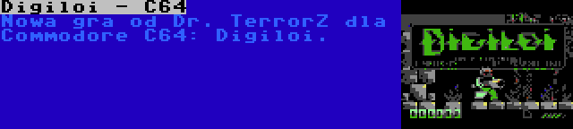 Digiloi - C64 | Nowa gra od Dr. TerrorZ dla Commodore C64: Digiloi.