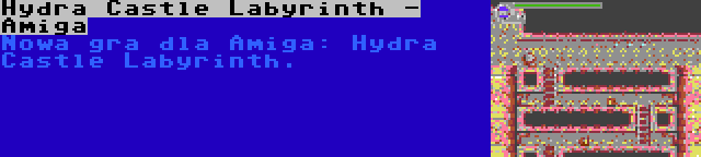 Hydra Castle Labyrinth - Amiga | Nowa gra dla Amiga: Hydra Castle Labyrinth.