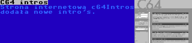 C64 intros | Strona internetowa c64Intros dodała nowe intro's.