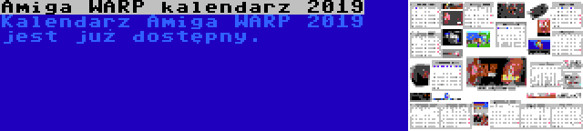 Amiga WARP kalendarz 2019 | Kalendarz Amiga WARP 2019 jest już dostępny.