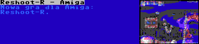 Reshoot-R - Amiga | Nowa gra dla Amiga: Reshoot-R.