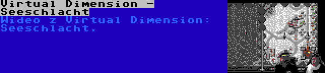Virtual Dimension - Seeschlacht | Wideo z Virtual Dimension: Seeschlacht.