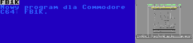 FB1K | Nowy program dla Commodore C64: FB1K.