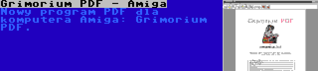 Grimorium PDF - Amiga | Nowy program PDF dla komputera Amiga: Grimorium PDF.