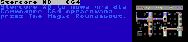 Stercore XD - C64 | Stercore XD to nowa gra dla Commodore C64 opracowana przez The Magic Roundabout.