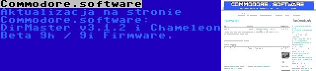 Commodore.software | Aktualizacja na stronie Commodore.software: DirMaster v3.1.2 i Chameleon Beta 9h / 9i Firmware.