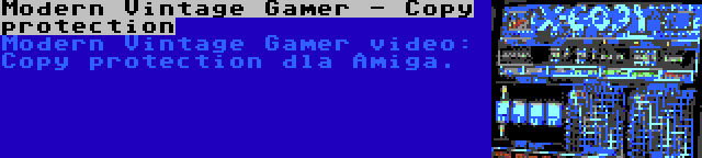 Modern Vintage Gamer - Copy protection | Modern Vintage Gamer video: Copy protection dla Amiga.