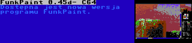 FunkPaint 0.45d- C64 | Dostępna jest nowa wersja programu FunkPaint.