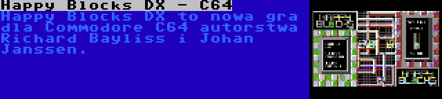 Happy Blocks DX - C64 | Happy Blocks DX to nowa gra dla Commodore C64 autorstwa Richard Bayliss i Johan Janssen.