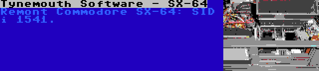 Tynemouth Software - SX-64 | Remont Commodore SX-64: SID i 1541.