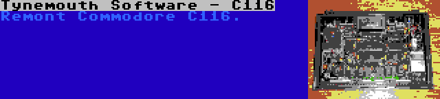 Tynemouth Software - C116 | Remont Commodore C116.
