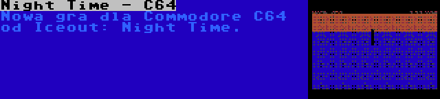 Night Time - C64 | Nowa gra dla Commodore C64 od Iceout: Night Time.