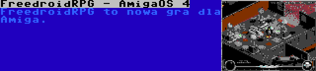 FreedroidRPG - AmigaOS 4 | FreedroidRPG to nowa gra dla Amiga.