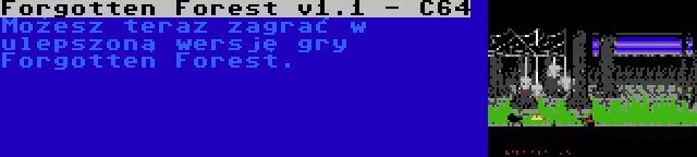 Forgotten Forest v1.1 - C64 | Możesz teraz zagrać w ulepszoną wersję gry Forgotten Forest.