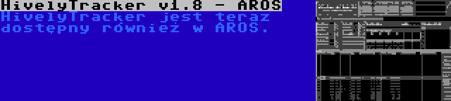 HivelyTracker v1.8 - AROS | HivelyTracker jest teraz dostępny również w AROS.