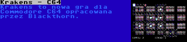 Krakens - C64 | Krakens to nowa gra dla Commodore C64 opracowana przez Blackthorn.