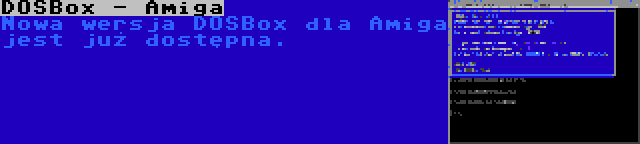 DOSBox - Amiga | Nowa wersja DOSBox dla Amiga jest już dostępna.