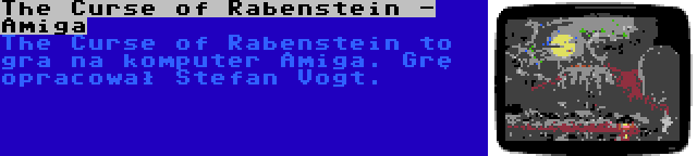 The Curse of Rabenstein - Amiga | The Curse of Rabenstein to gra na komputer Amiga. Grę opracował Stefan Vogt.