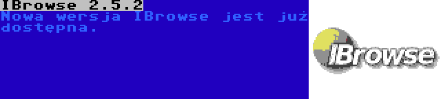 IBrowse 2.5.2 | Nowa wersja IBrowse jest już dostępna.