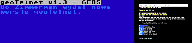geoTelnet v1.3 - GEOS | Bo Zimmerman wydał nową wersję geoTelnet.