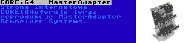 COREi64 - MasterAdapter | Strona internetowa COREi64oferuje teraz reprodukcję MasterAdapter Schnelder Systems.