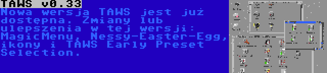 TAWS v0.33 | Nowa wersja TAWS jest już dostępna. Zmiany lub ulepszenia w tej wersji: MagicMenu, Nessy-Easter-Egg, ikony i TAWS Early Preset Selection.