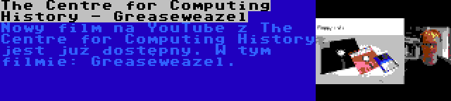 The Centre for Computing History - Greaseweazel | Nowy film na YouTube z The Centre for Computing History jest już dostępny. W tym filmie: Greaseweazel.