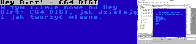 Hey Birt! - C64 DIGI | W tym filmie nowe od Hey Birt: C64 DIGI, jak działają i jak tworzyć własne.