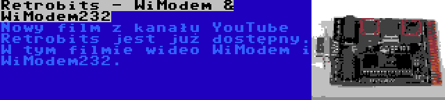 Retrobits - WiModem & WiModem232 | Nowy film z kanału YouTube Retrobits jest już dostępny. W tym filmie wideo WiModem i WiModem232.