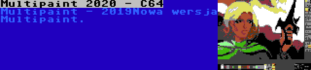 Multipaint 2020 - C64 | Multipaint - 2019Nowa wersja Multipaint.