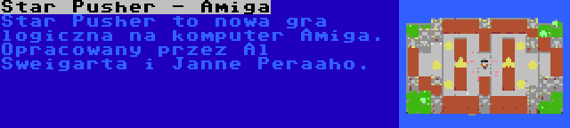 Star Pusher - Amiga | Star Pusher to nowa gra logiczna na komputer Amiga. Opracowany przez Al Sweigarta i Janne Peraaho.