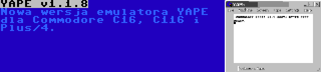 YAPE v1.1.8 | Nowa wersja emulatora YAPE dla Commodore C16, C116 i Plus/4.