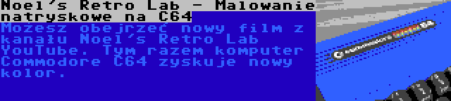 Noel's Retro Lab - Malowanie natryskowe na C64 | Możesz obejrzeć nowy film z kanału Noel's Retro Lab YouTube. Tym razem komputer Commodore C64 zyskuje nowy kolor.