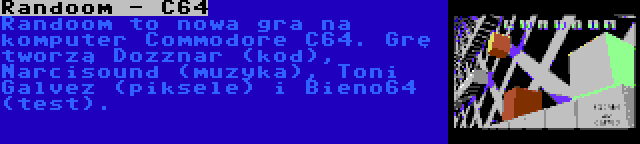 Randoom - C64 | Randoom to nowa gra na komputer Commodore C64. Grę tworzą Dozznar (kod), Narcisound (muzyka), Toni Galvez (piksele) i Bieno64 (test).